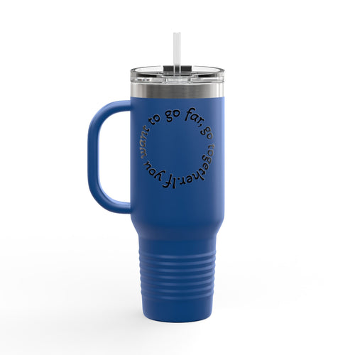 Insulated Travel Mug - 'If You Want to Go Fast, Go Alone' - 40oz Adventure Companion