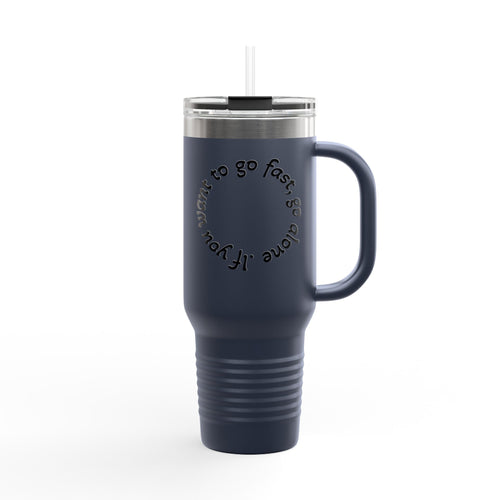 Insulated Travel Mug - 'If You Want to Go Fast, Go Alone' - 40oz Adventure Companion