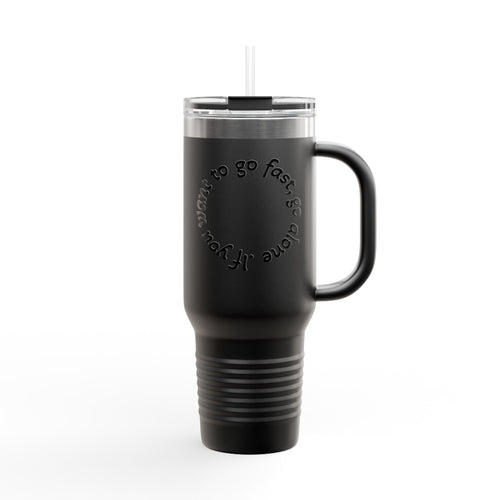 Insulated Travel Mug - 'If You Want to Go Fast, Go Alone' - 40oz Adventure Companion