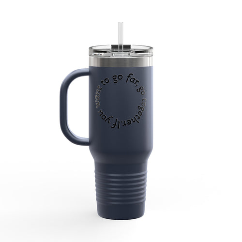 Insulated Travel Mug - 'If You Want to Go Fast, Go Alone' - 40oz Adventure Companion