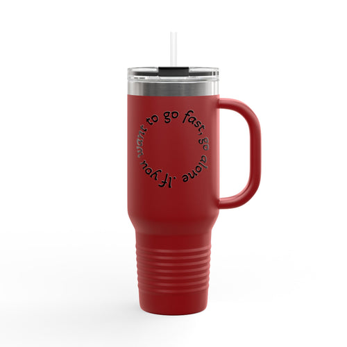 Insulated Travel Mug - 'If You Want to Go Fast, Go Alone' - 40oz Adventure Companion